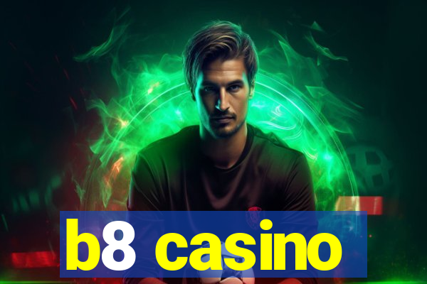 b8 casino